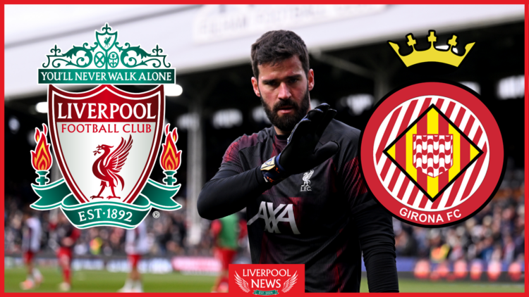 Liverpool badge. Alisson Becker. Girona badge