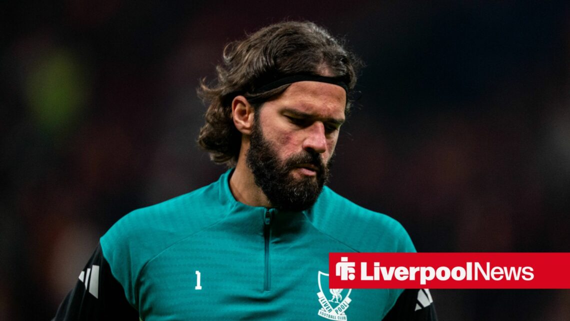 Liverpool star Alisson looking sad.